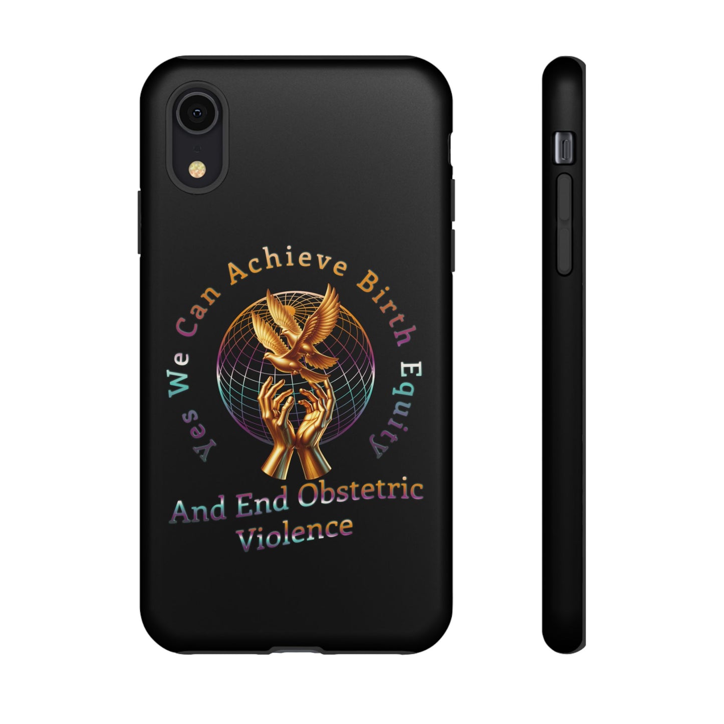 We Can Achieve Birth Equity and End Obstetric Violence  / iPhone and Google Pixel Tough Cases