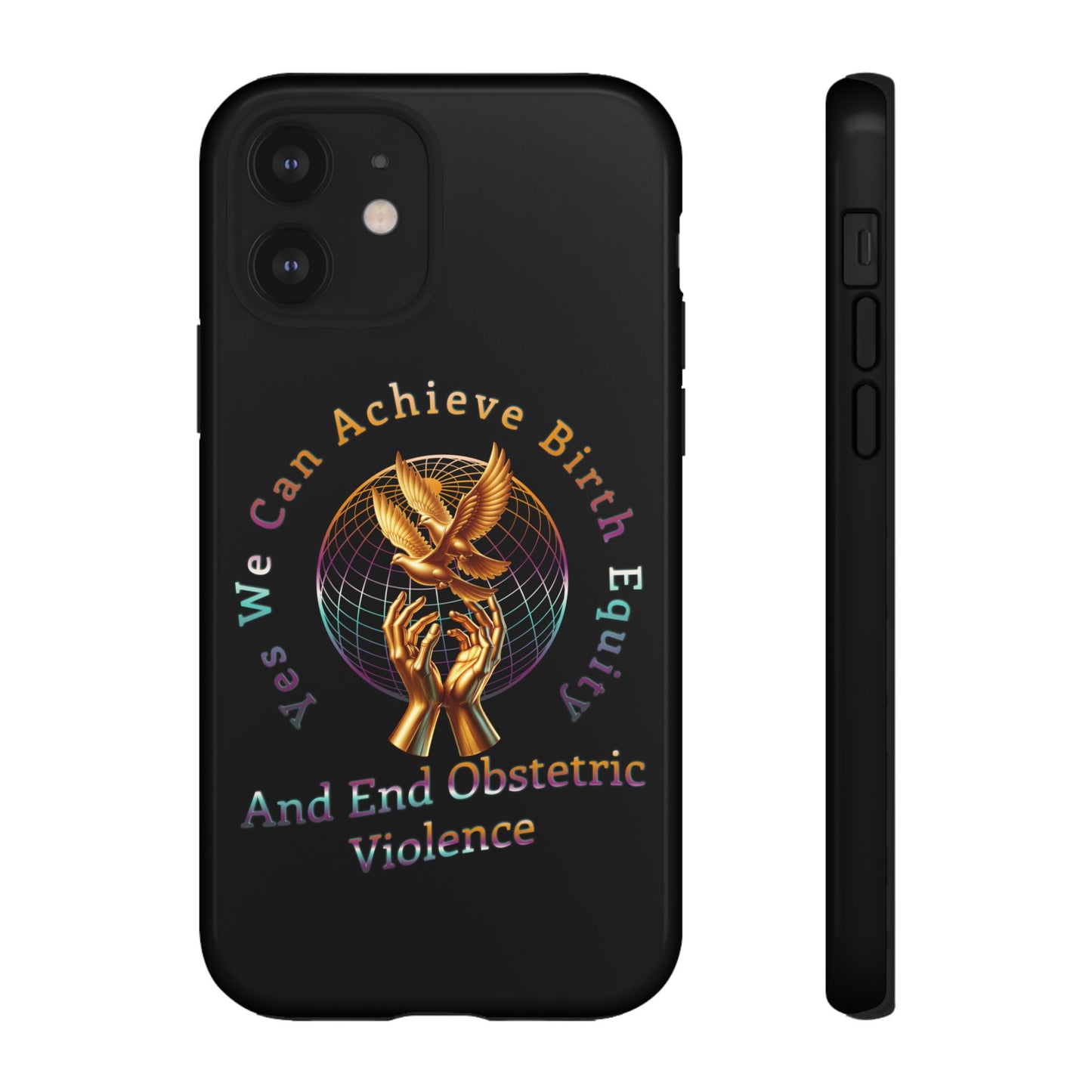 We Can Achieve Birth Equity and End Obstetric Violence  / iPhone and Google Pixel Tough Cases