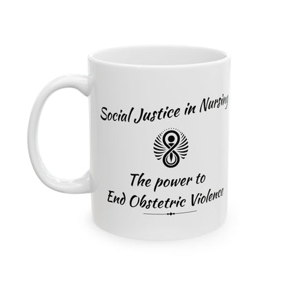 Social Justice in Nursing - Power to End Obstetric Violence Mug