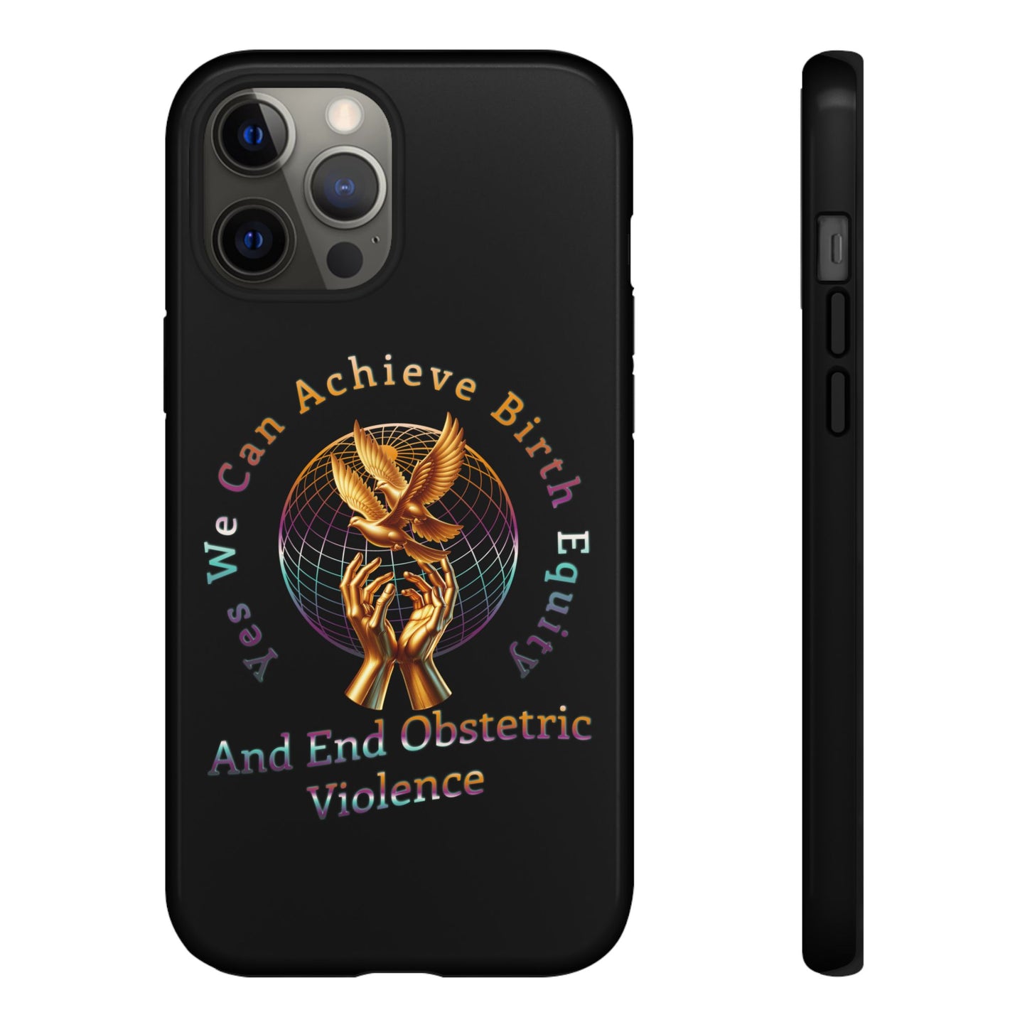 We Can Achieve Birth Equity and End Obstetric Violence  / iPhone and Google Pixel Tough Cases