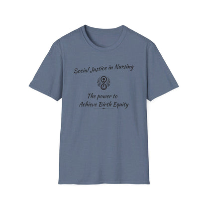 Social Justice in Nursing to Achieve Birth Equity / Softstyle T-Shirt