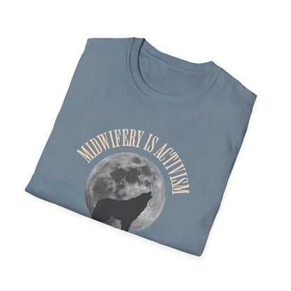 Midwifery is Activism - Wolf / Softstyle T-Shirt