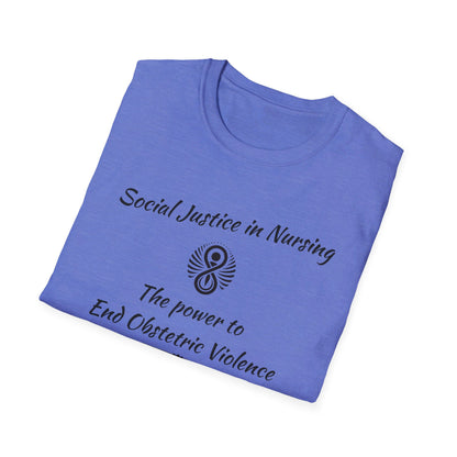 Social Justice in Nursing to End Obstetric Violence / Softstyle T-Shirt