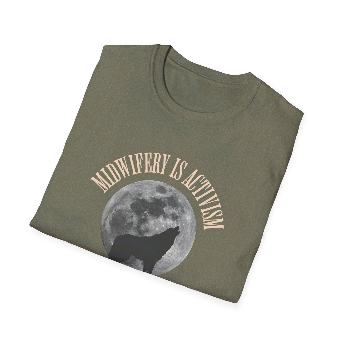 Midwifery is Activism - Wolf / Softstyle T-Shirt