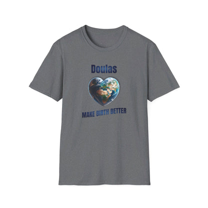 Doulas Make Birth Better - World / Softstyle T-Shirt