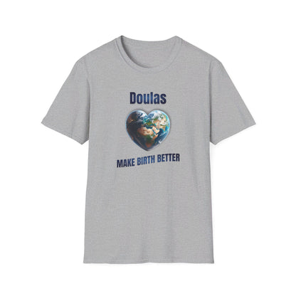 Doulas Make Birth Better - World / Softstyle T-Shirt