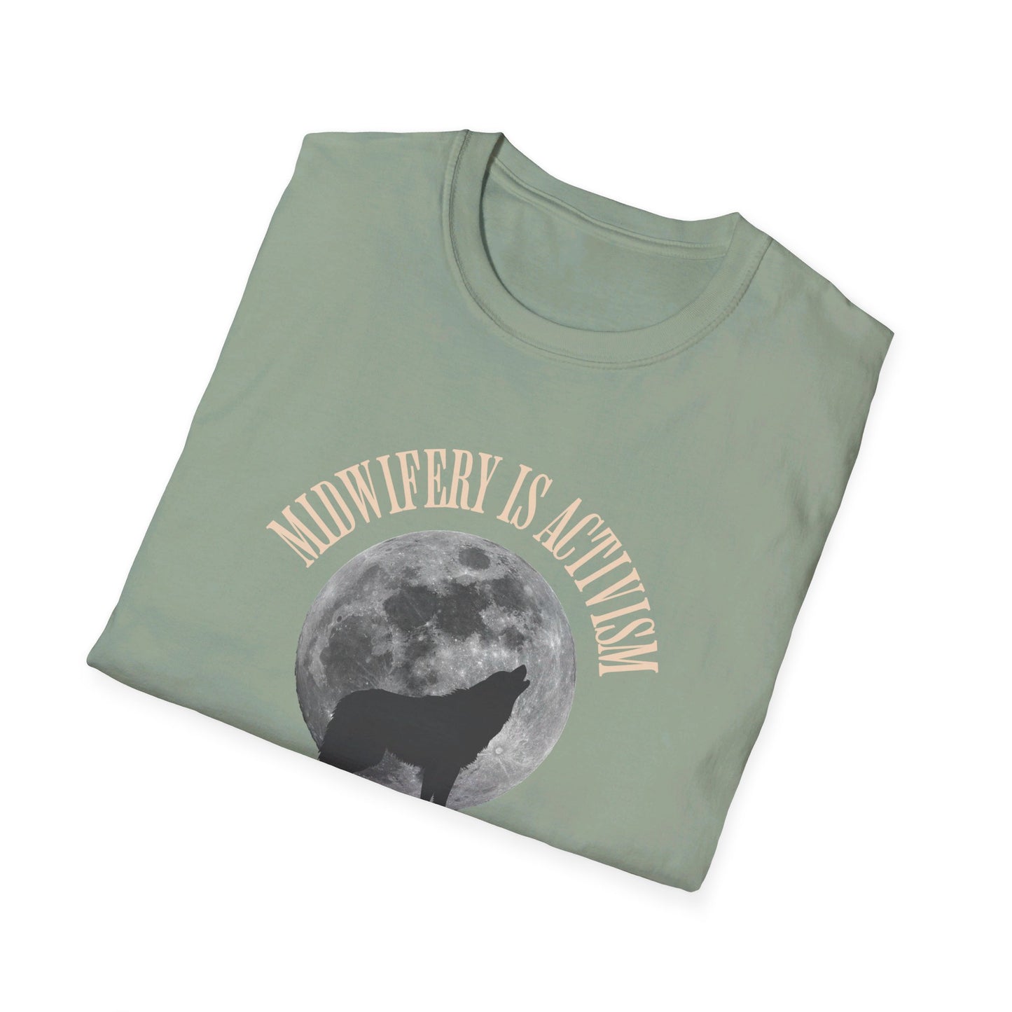 Midwifery is Activism - Wolf / Softstyle T-Shirt