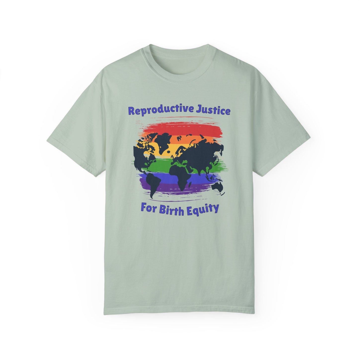 Reproductive Justice for Birth Equity - Global / Comfort Colors T-shirt