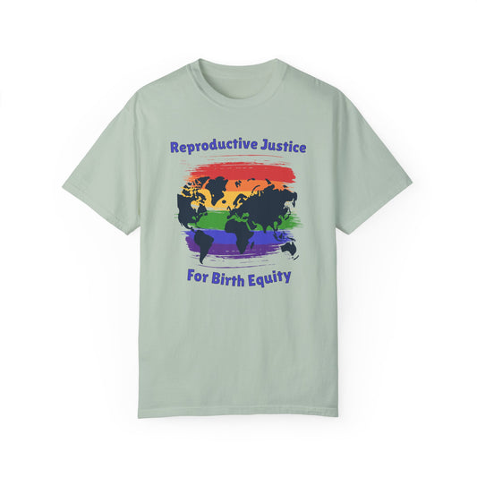 Reproductive Justice for Birth Equity - Global / Comfort Colors T-shirt