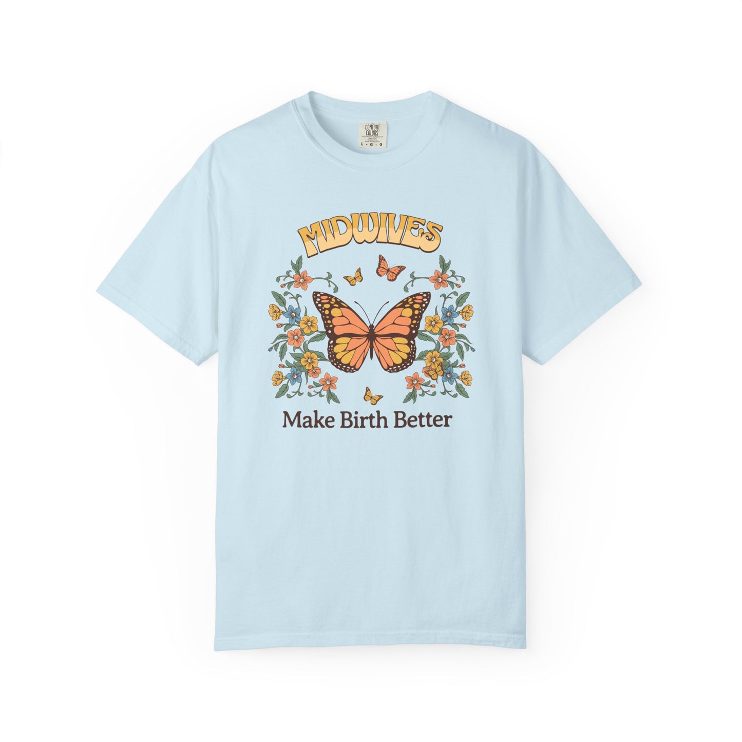 Midwives Make Birth Better Butterfly T-shirt