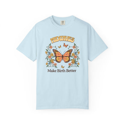 Midwives Make Birth Better Butterfly T-shirt