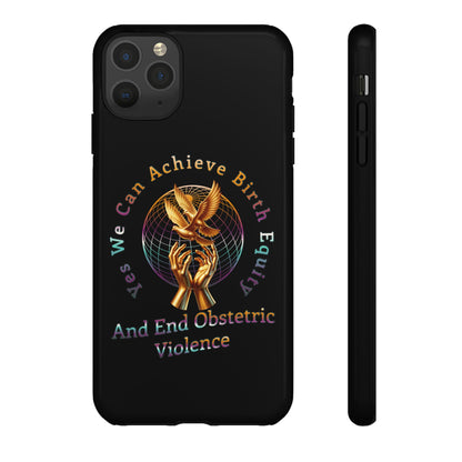 We Can Achieve Birth Equity and End Obstetric Violence  / iPhone and Google Pixel Tough Cases