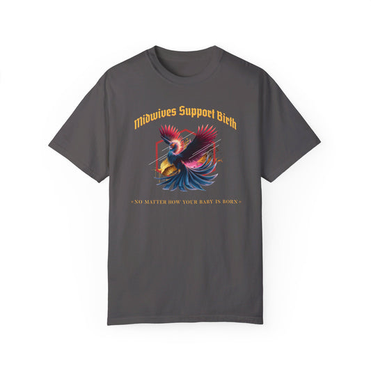 Midwives Support Birth - Phoenix / Comfort Colors T-shirt