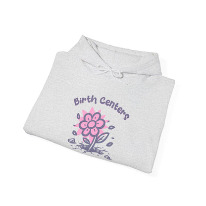 Birth Centers Make Birth Better Hoodie Sweatshirt