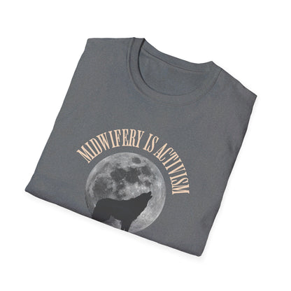 Midwifery is Activism - Wolf / Softstyle T-Shirt