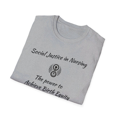 Social Justice in Nursing to Achieve Birth Equity / Softstyle T-Shirt