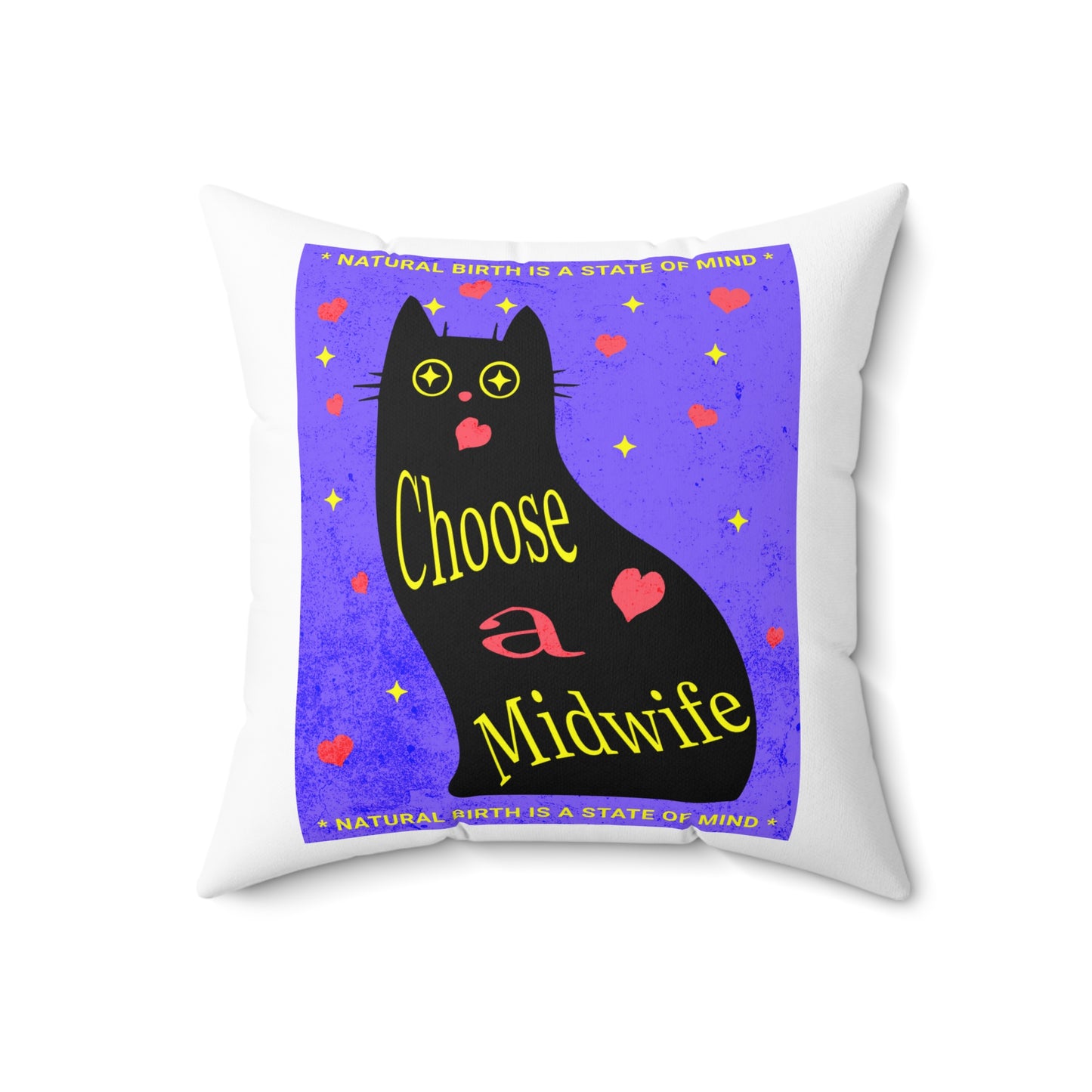 Natural Birth State of Mind - Choose a Midwife / Square Pillow