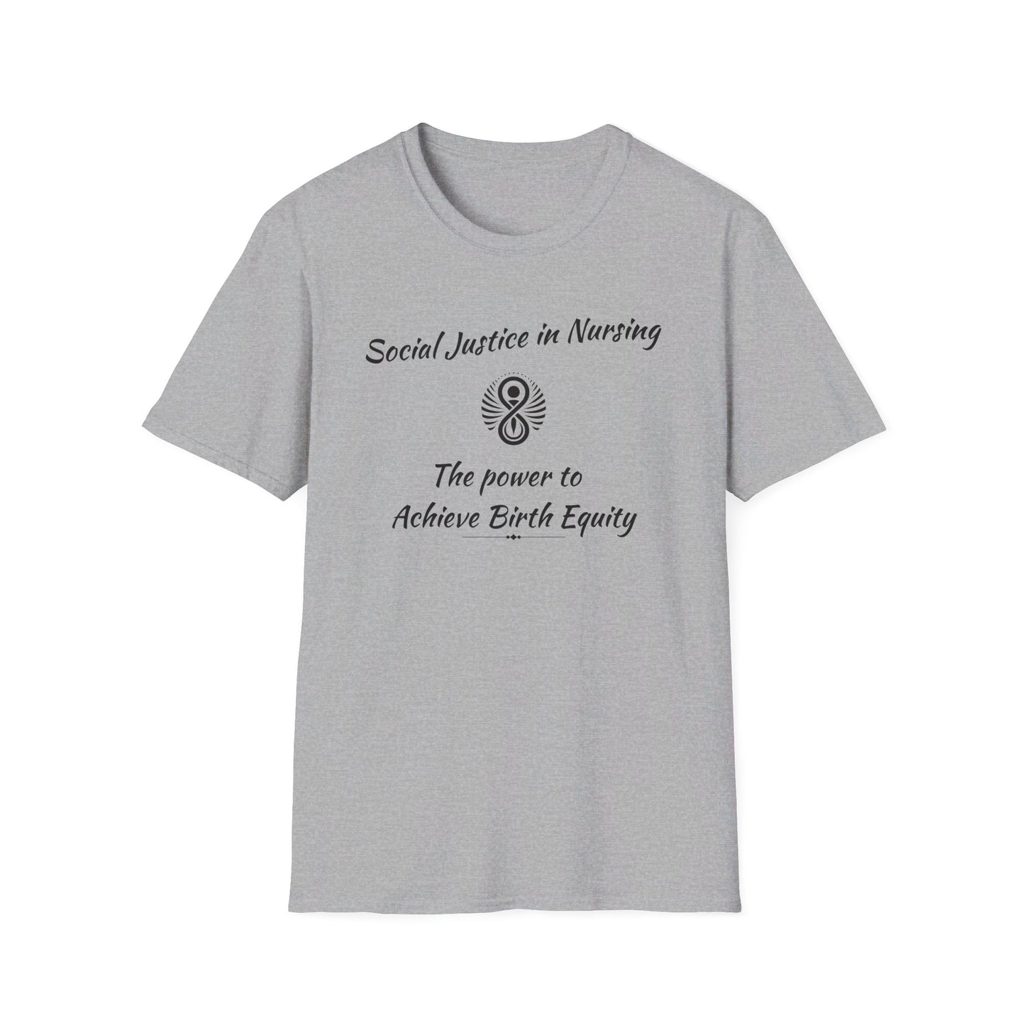 Social Justice in Nursing to Achieve Birth Equity / Softstyle T-Shirt