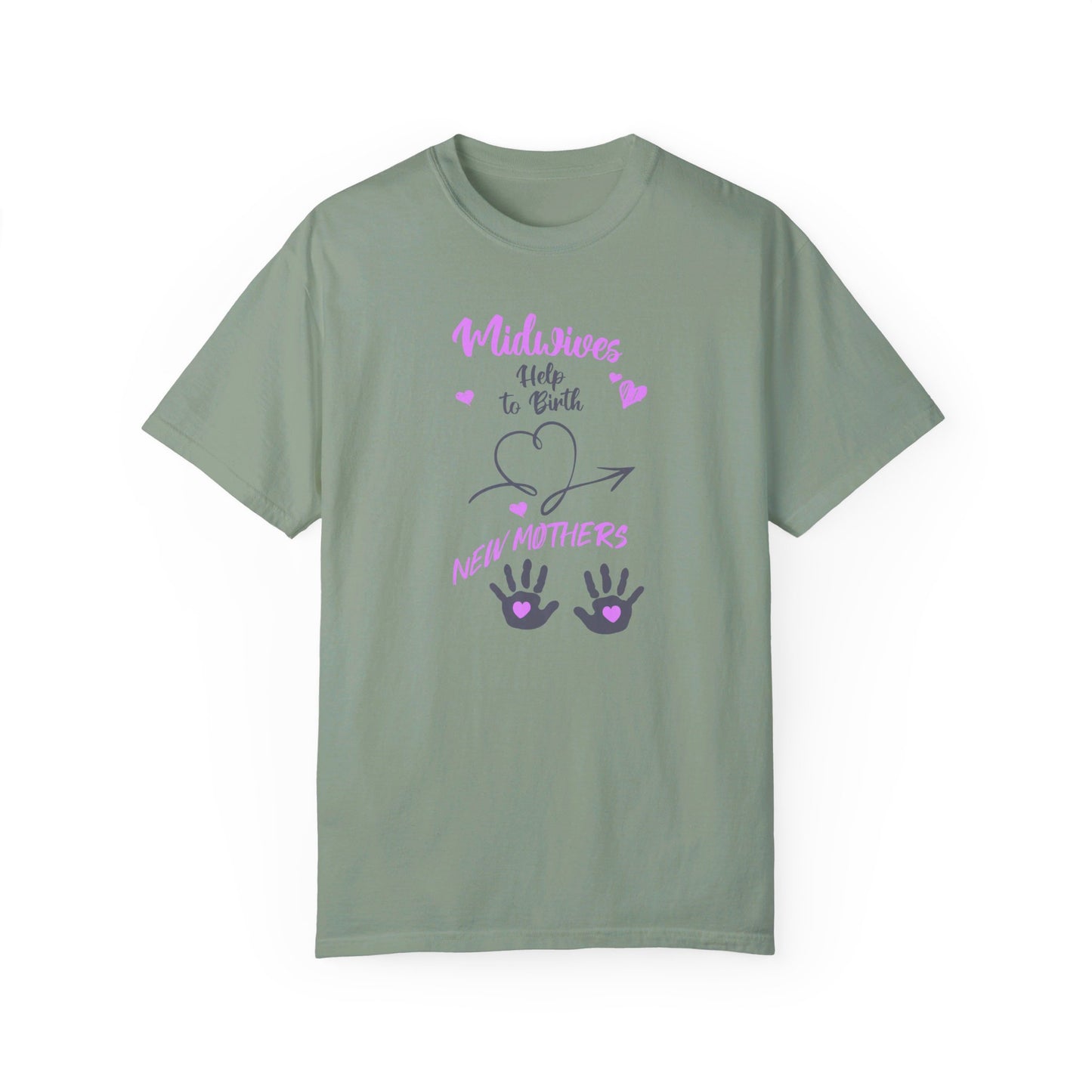 Midwives Help Birth New Mothers / Comfort Colors T-shirt