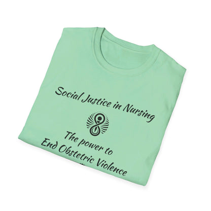 Social Justice in Nursing to End Obstetric Violence / Softstyle T-Shirt