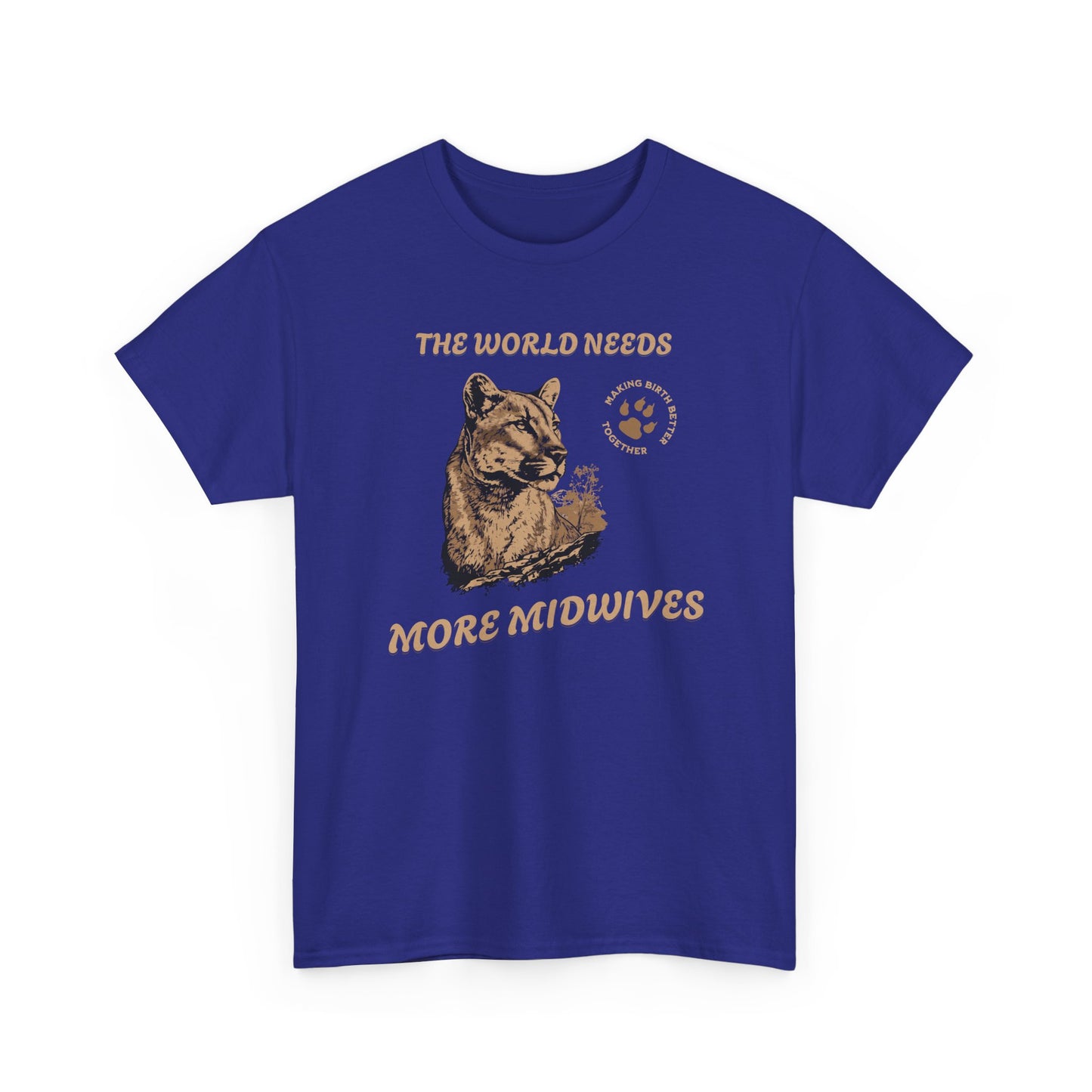 World Needs More Midwives Cougar Midwife T-shirt