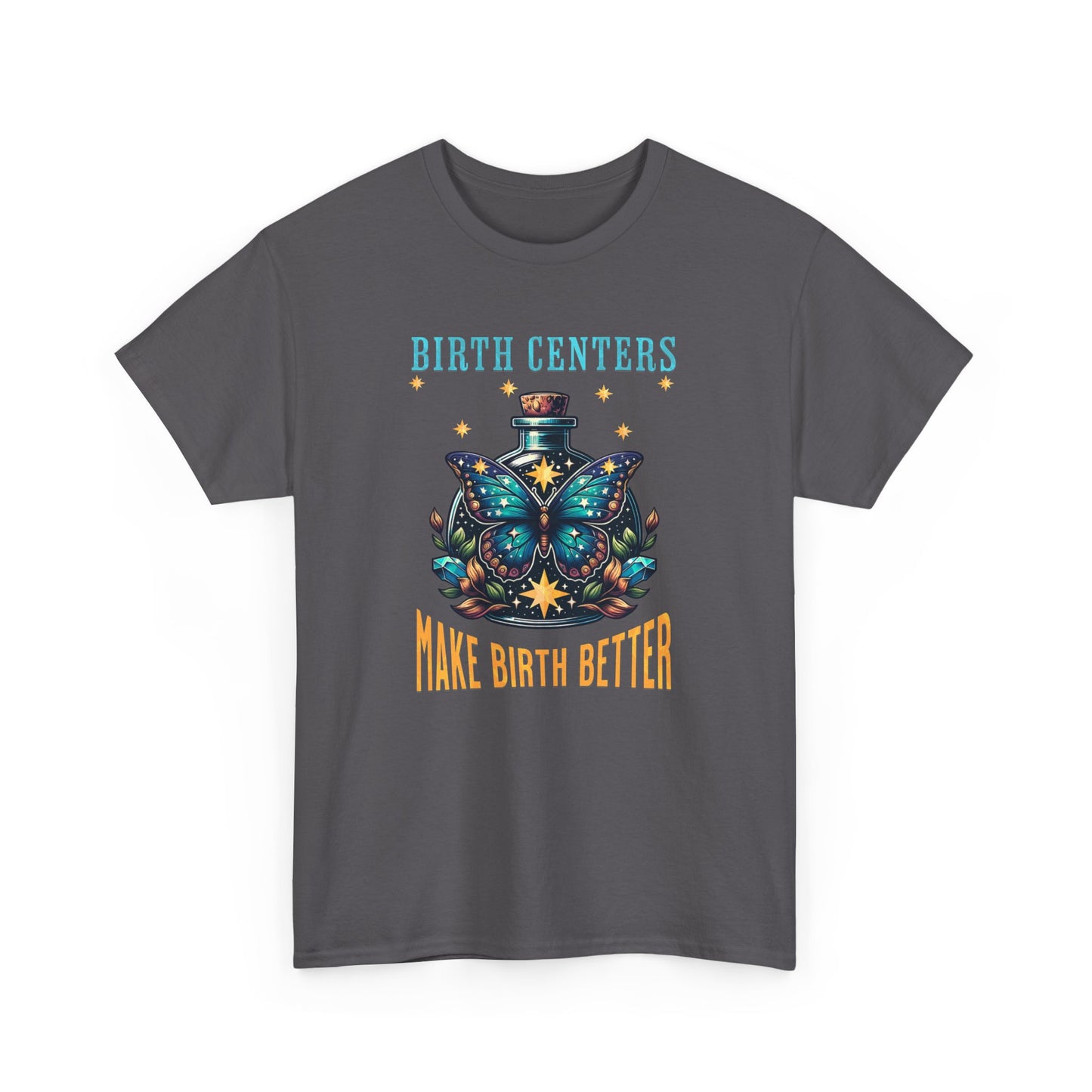 Birth Centers Make Birth Better Butterfly T-shirt