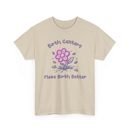 Birth Centers Make Birth Better T-shirt