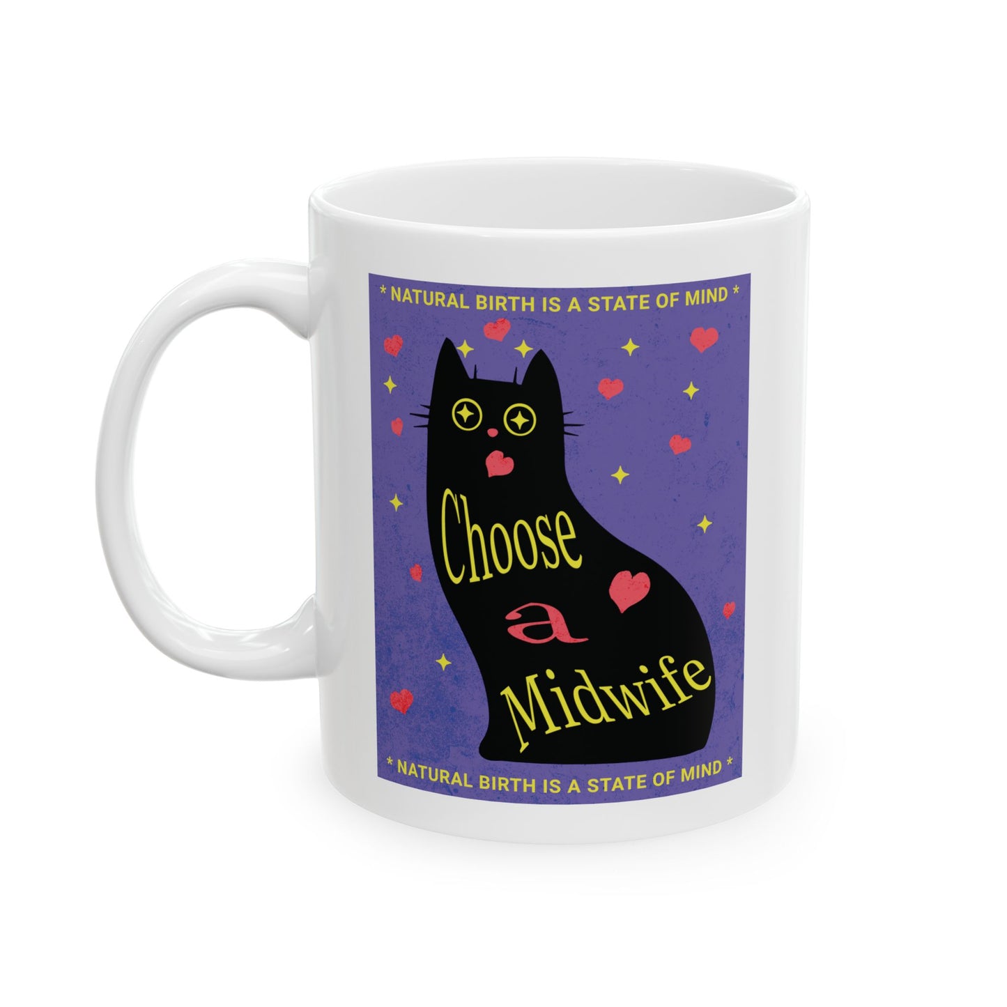 Natural Birth State of Mind - Choose a Midwife / Ceramic Mug