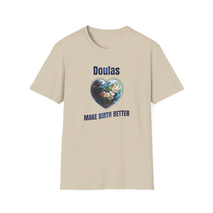 Doulas Make Birth Better - World / Softstyle T-Shirt