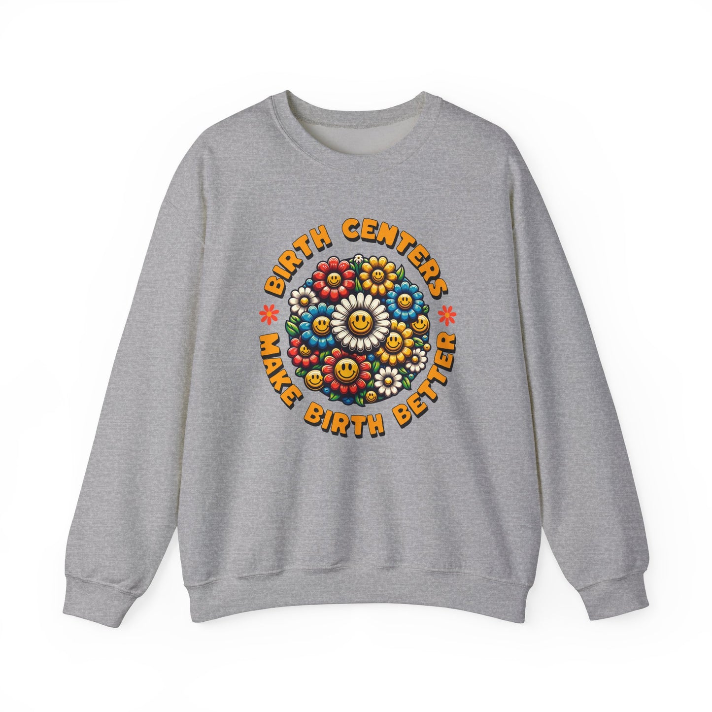 Birth Centers Make Birth Better Bloom Sweatshirt