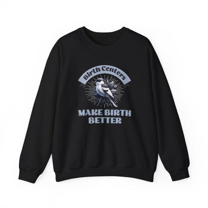 Birth Centers Make Birth Better Banner Sweatshirt