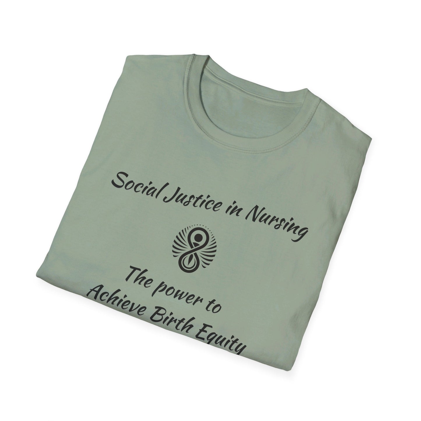 Social Justice in Nursing to Achieve Birth Equity / Softstyle T-Shirt