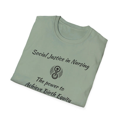 Social Justice in Nursing to Achieve Birth Equity / Softstyle T-Shirt