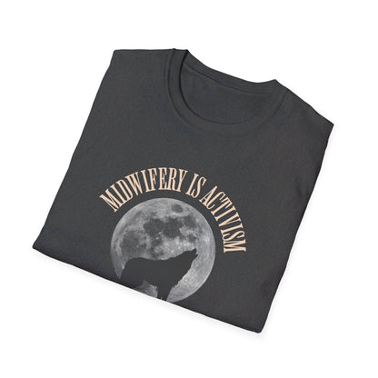 Midwifery is Activism - Wolf / Softstyle T-Shirt