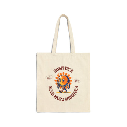 Hospitals Need More Midwives - Sunshine Tote Bag