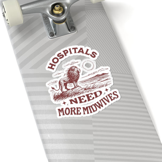 Hospitals Need More Midwives Lion Midwife Sticker