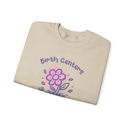 Birth Centers Make Birth Better Sweatshirt