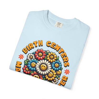 Birth Centers Make Birth Better Blooming Birth Centers T-shirt