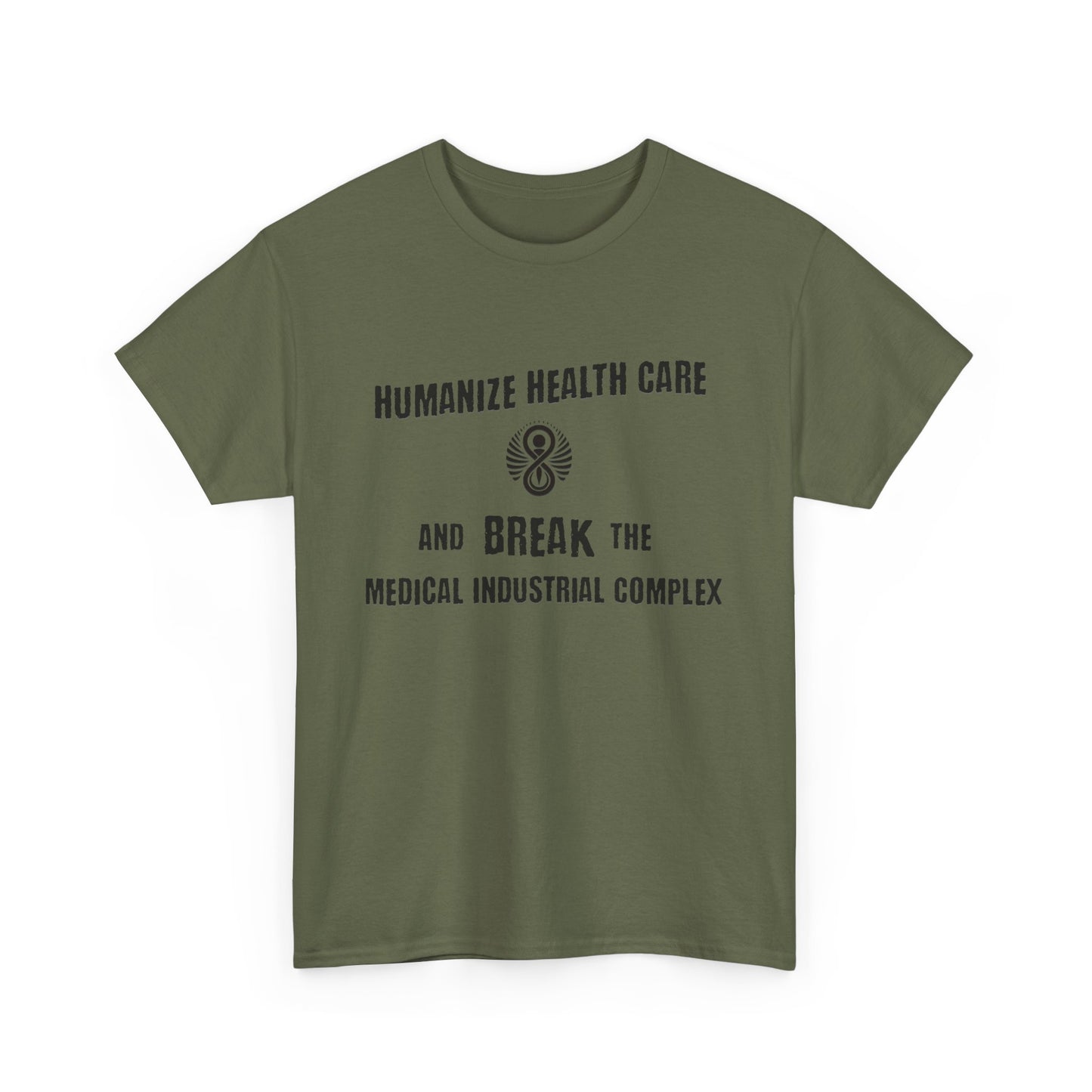 Humanize Health Care and Break the Medical Industrial Complex / T-shirt