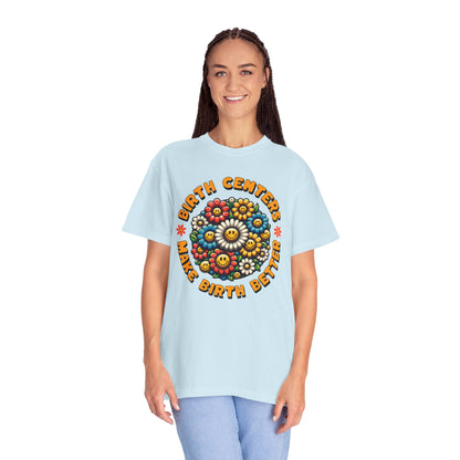 Birth Centers Make Birth Better Blooming Birth Centers T-shirt