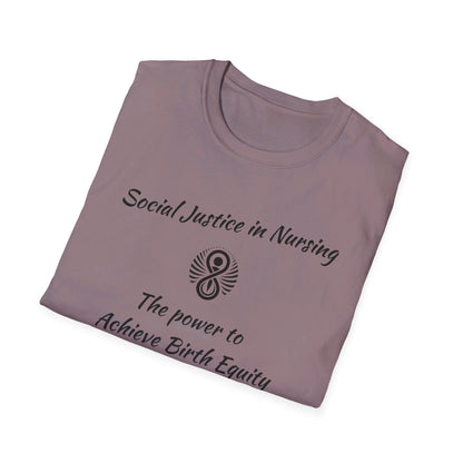 Social Justice in Nursing to Achieve Birth Equity / Softstyle T-Shirt