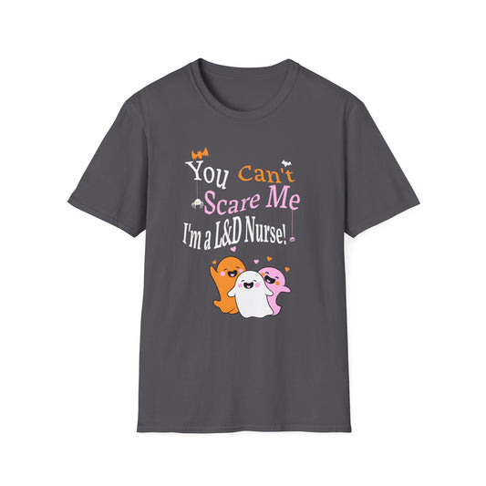 L&D Nurse Halloween T-Shirt Can't Scare Me Party Ghosts