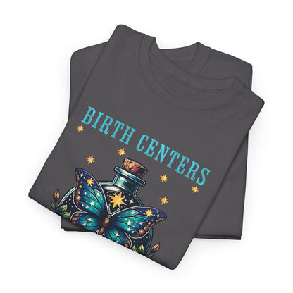 Birth Centers Make Birth Better Butterfly T-shirt