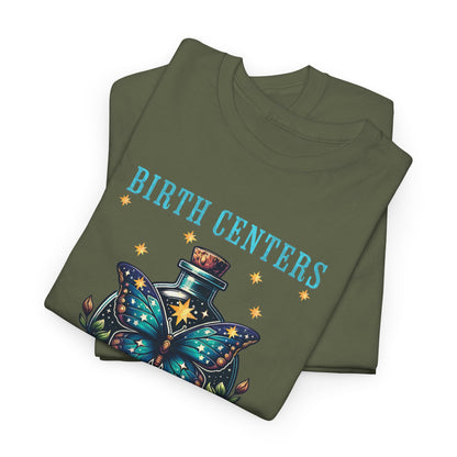 Birth Centers Make Birth Better Butterfly T-shirt