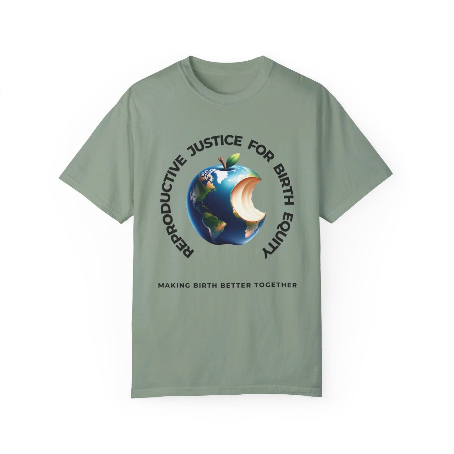 Reproductive Justice for Birth Equity World / Comfort Colors T-shirt