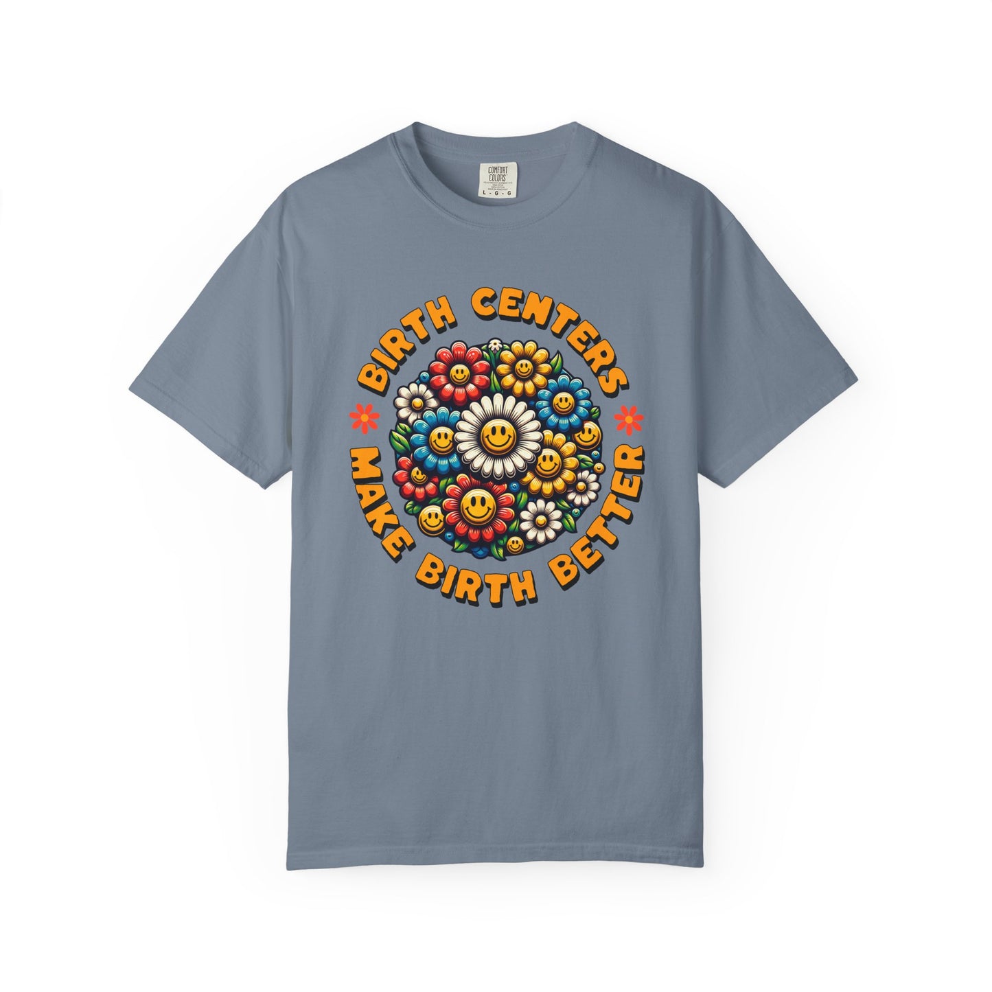Birth Centers Make Birth Better Blooming Birth Centers T-shirt