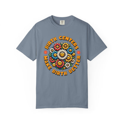Birth Centers Make Birth Better Blooming Birth Centers T-shirt