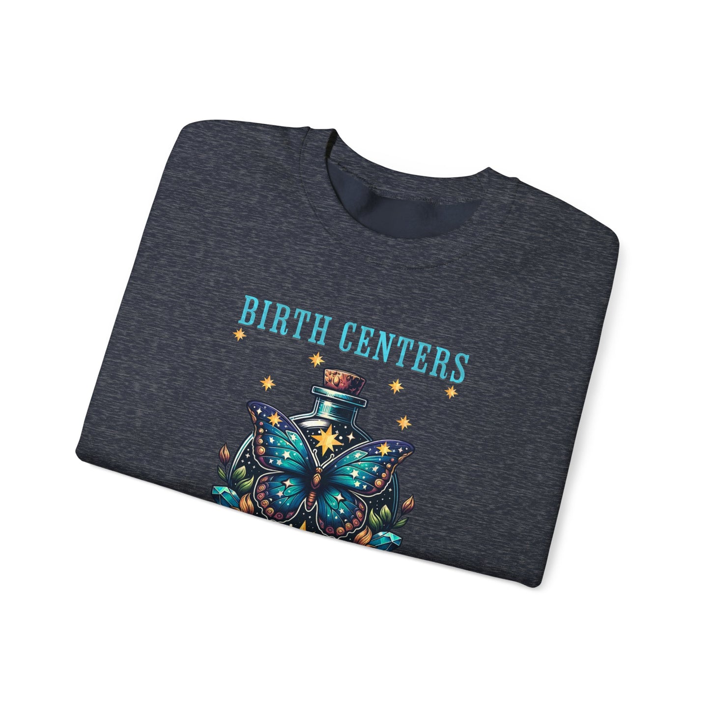 Birth Centers Make Birth Better Butterfly Sweatshirt