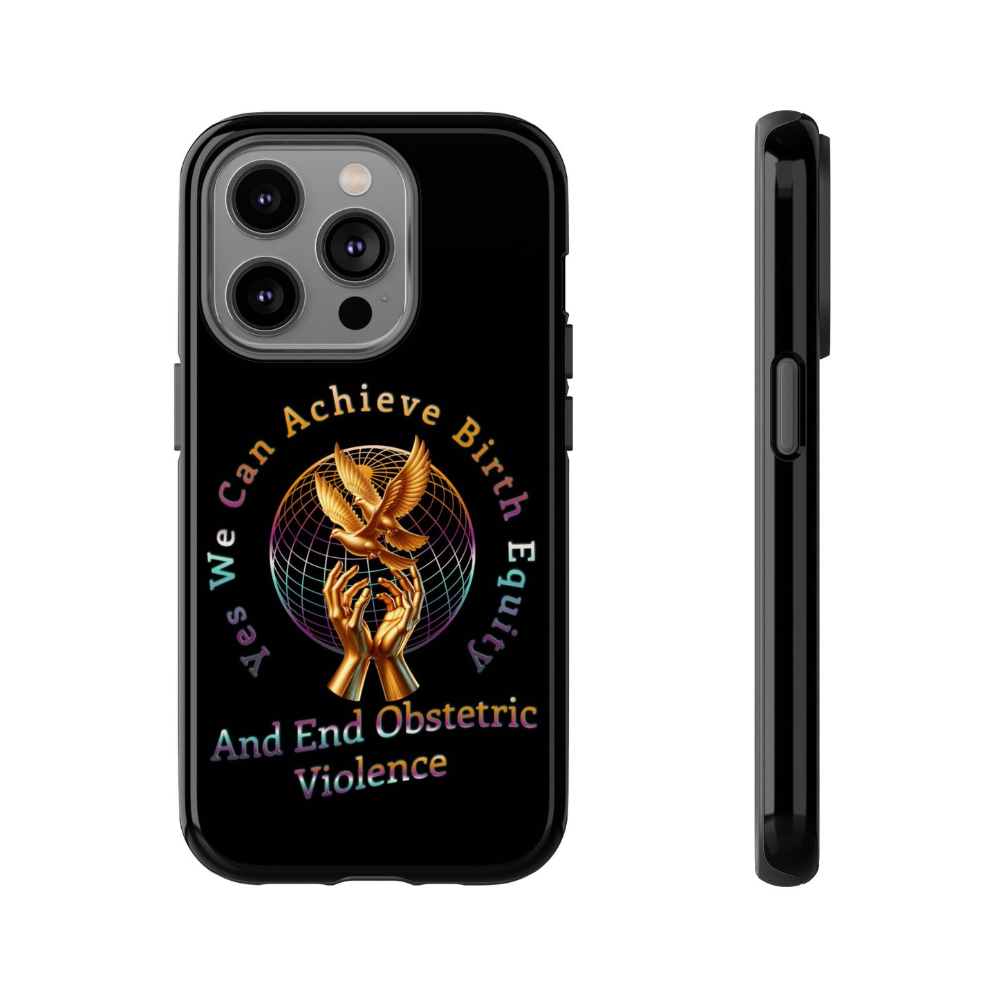 We Can Achieve Birth Equity and End Obstetric Violence  / iPhone and Google Pixel Tough Cases