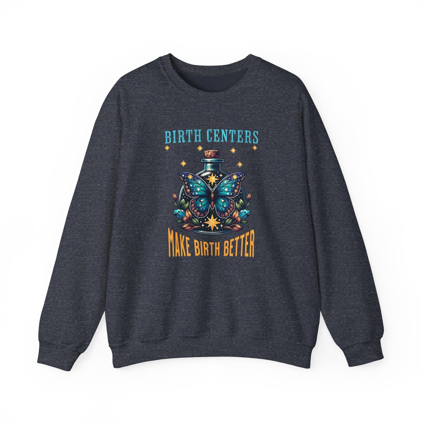 Birth Centers Make Birth Better Butterfly Sweatshirt